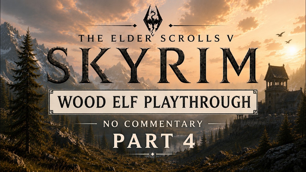 Skyrim - Wood Elf Playthrough | No Commentary | Part 4