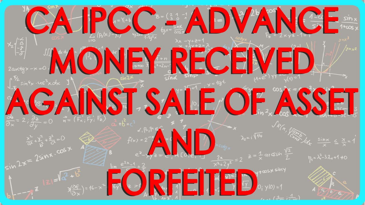 CA IPCC - Advance Money received against sale of asset, and forfeited