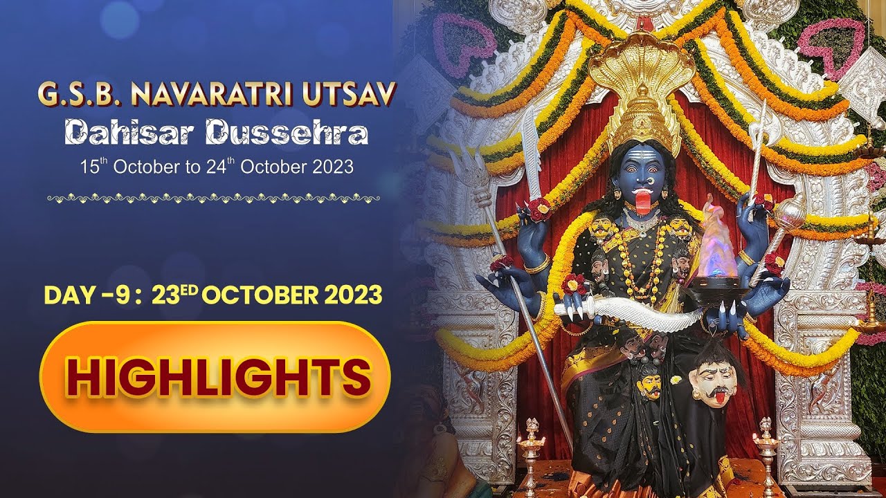 GSB Navratri Utsav 2023 | Dahisar Dussehra | Day 9 - Mahakali Devi | Highlights