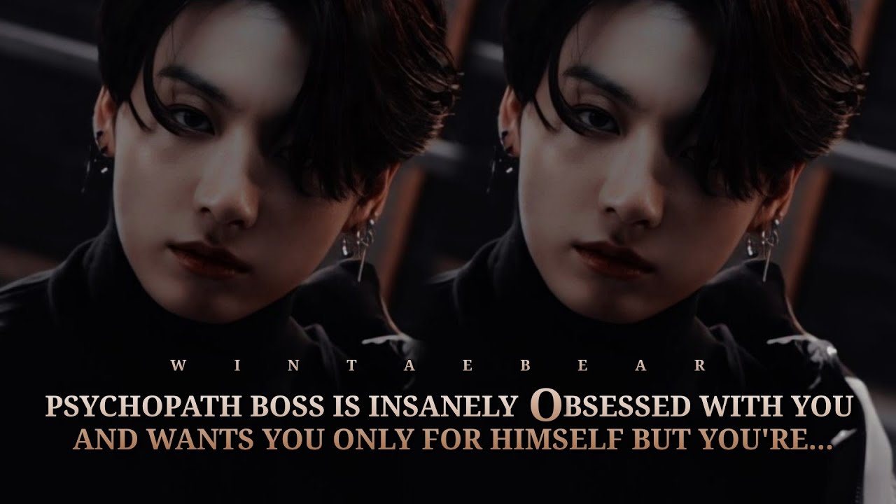 Psychopath Boss Is Obsessed With You And Wants You Only For Himself But You're | J.JK Oneshot #btsff