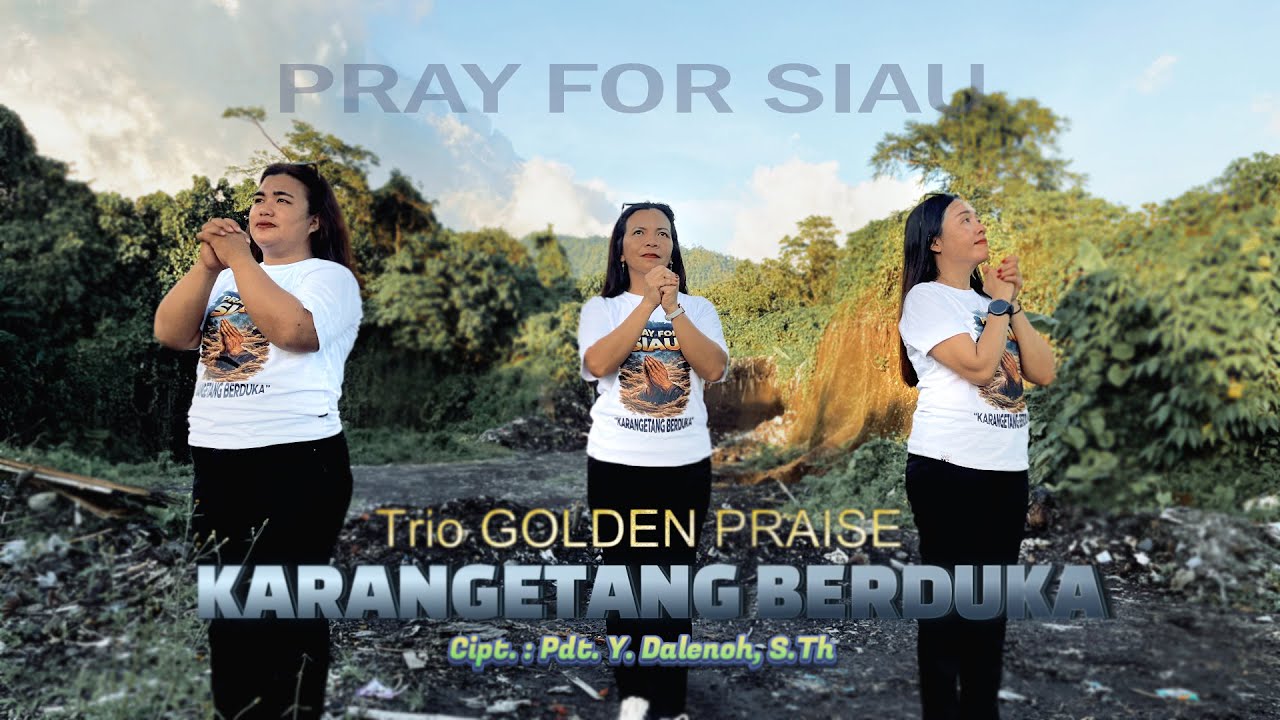 KARANGETANG BERDUKA (Cipt.: Pdt. Y. Dalenoh, S.Th) | TRIO GOLDEN PRAISE | OFFICIAL VIDEO MUSIC