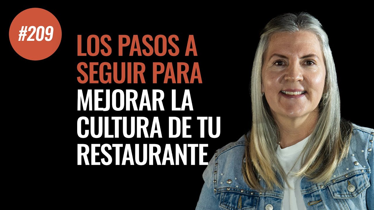 Ep 209 - ¿CÓMO LIDERAR LA CULTURA ORGANIZACIONAL DE TU RESTAURANTE?