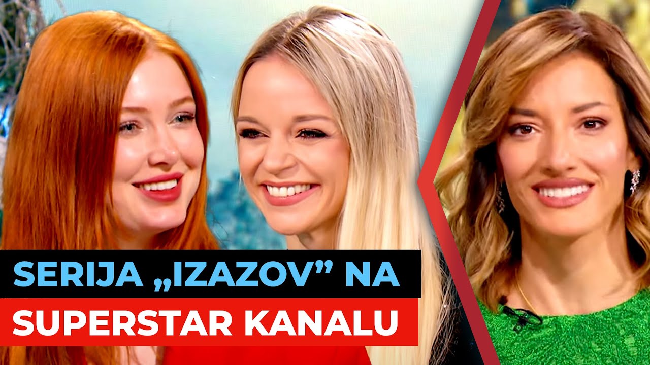 Serija „Izazov” premijerno na Superstar kanalu | Maja Mandžuka i Angelina Mišel | URANAK1