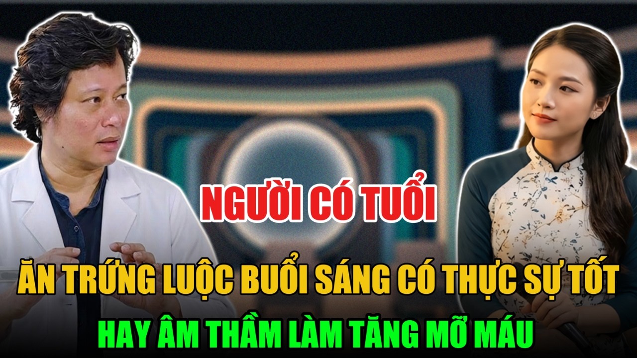 ĂN TRỨNG LUỘC BUỔI SÁNG CÓ THỰC SỰ TỐT HAY ĐANG ÂM THẦM LÀM TĂNG MỠ MÁU