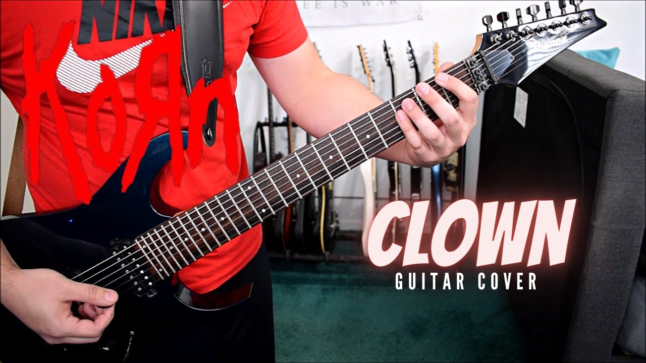 Korn - Clown (Guitar Cover)