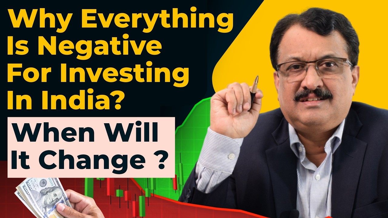 Why Everything Is Negative For Investing In India? When Will It Change ?