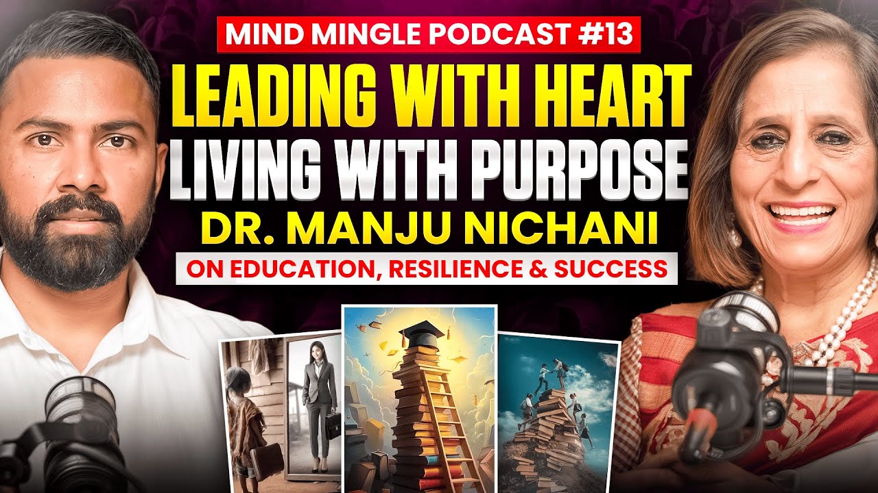 Mind Mingle Podcast #13 | Dr. Manju Nichani | Lessons on Life, Leadership & Grace