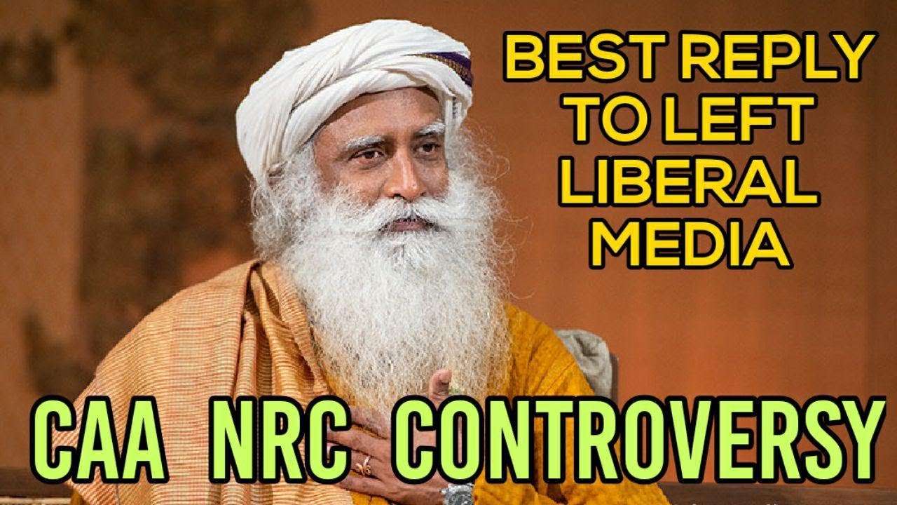Sadhguru Replies To Left Liberal Media | CAA NRC Controversy | Must Watch | 2020