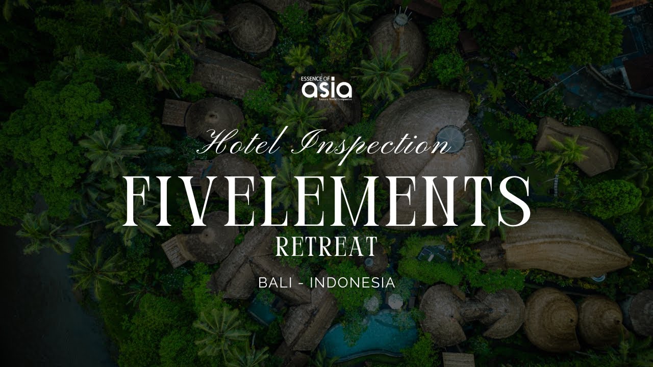 Fivelements Retreat Bali | Essence of Asia Exclusive Inspection