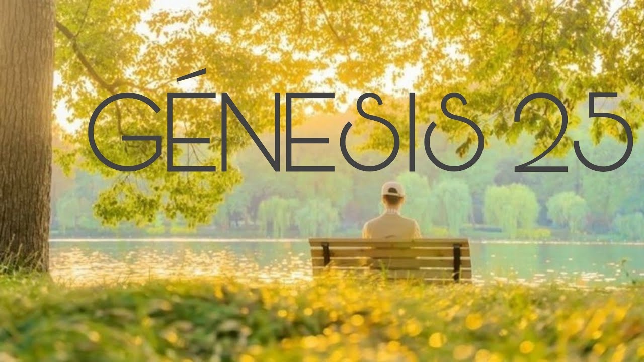 GÉNESIS - CAPÍTULO 25