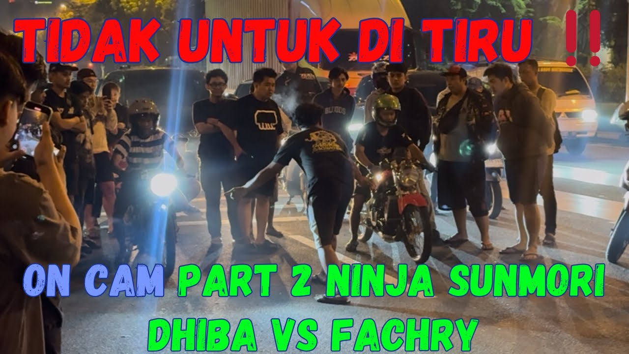 CARI ANGIN MALAM‼️ PART 2 NINJA SUNMORI FACHRY VS DHIBA