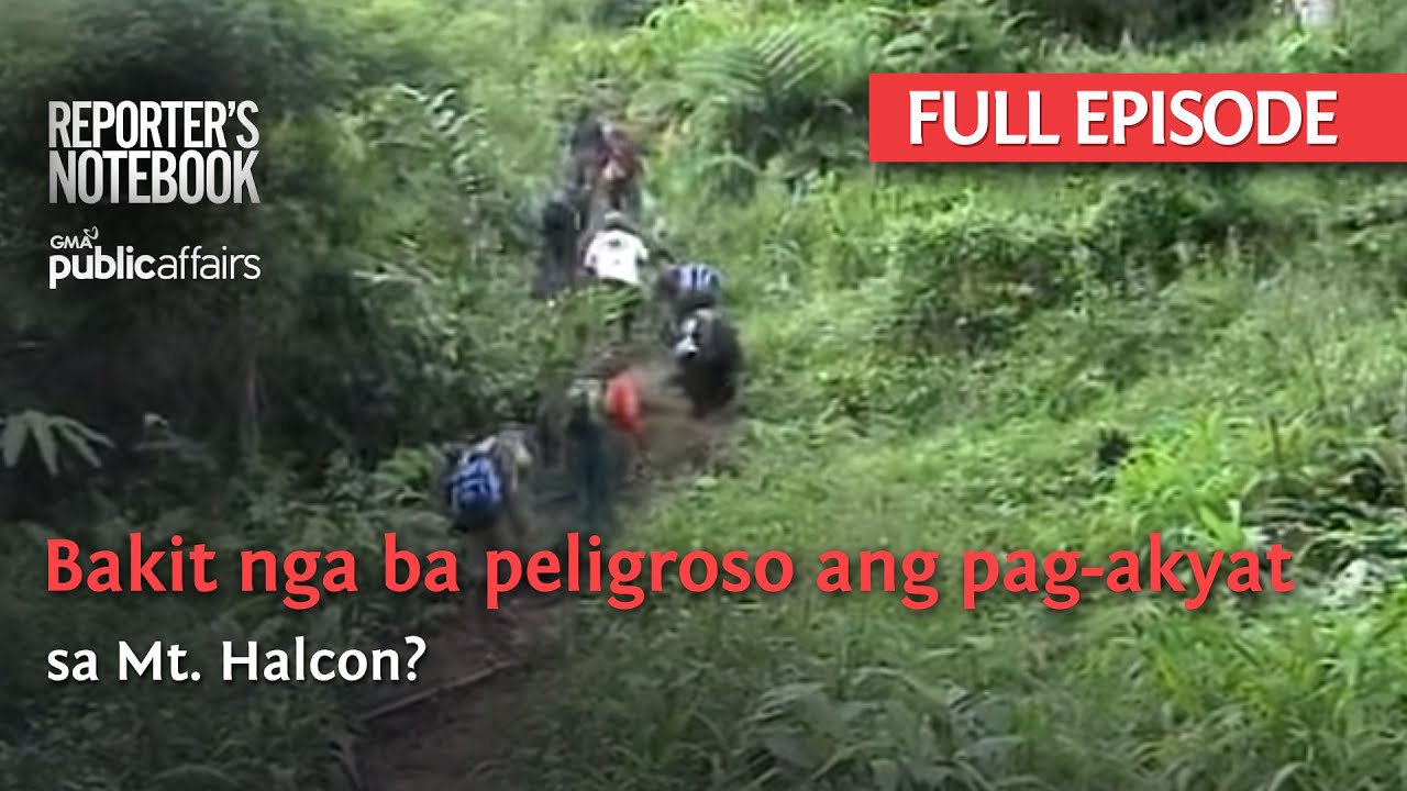 Bakit nga ba peligroso ang pag-akyat sa Mt. Halcon? (Full Episode) | Reporter's Notebook