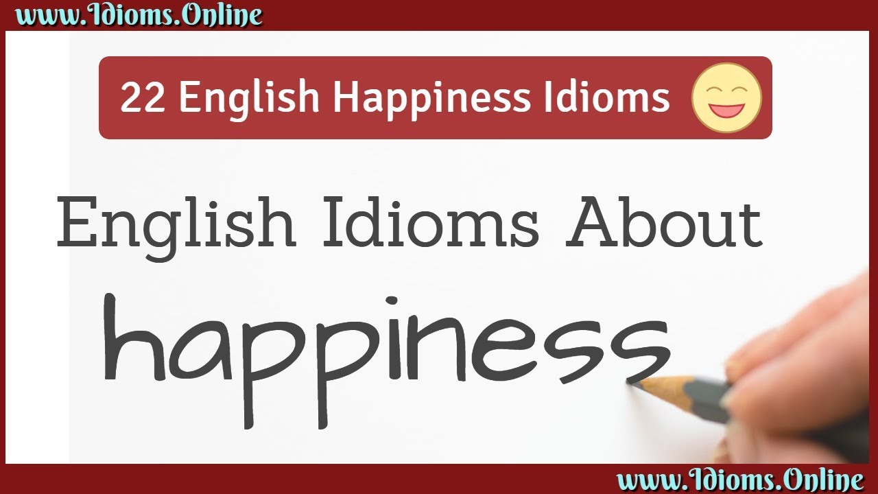 22 English Idioms About Happiness