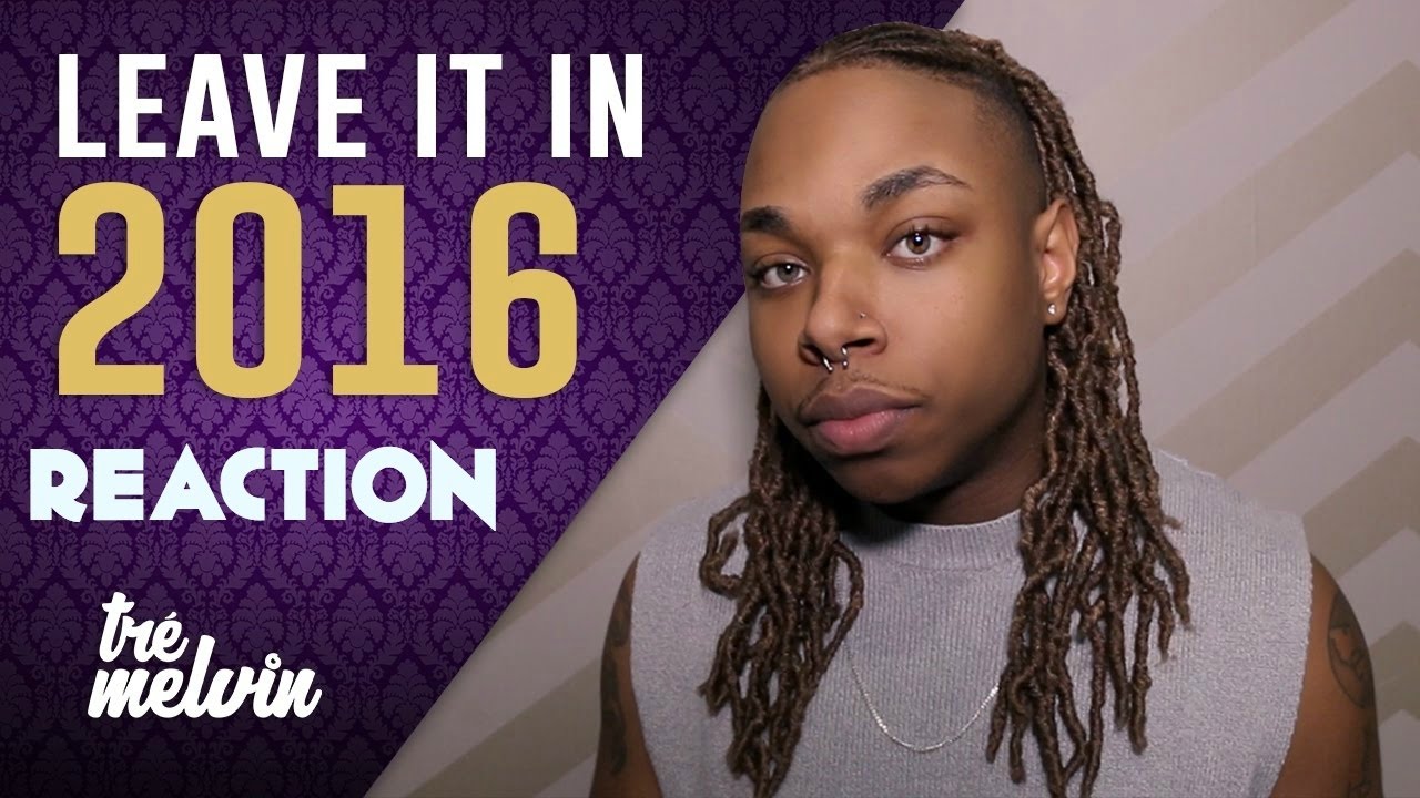 134. Leave It In 2016 feat. Foxyhotmess | REACTION