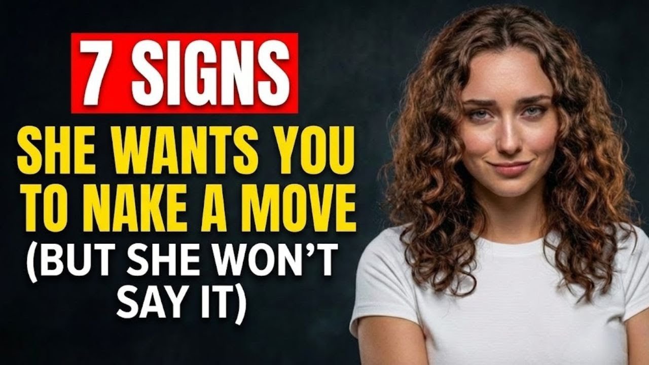 7 Signs She Wants You To Make A Move
