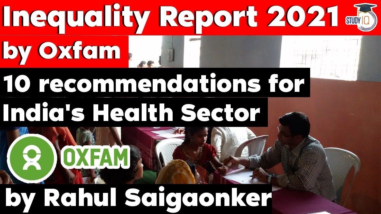 Inequality Report 2021 by Oxfam, 10 recommendations for India's health sector - Current Affairs UPSC