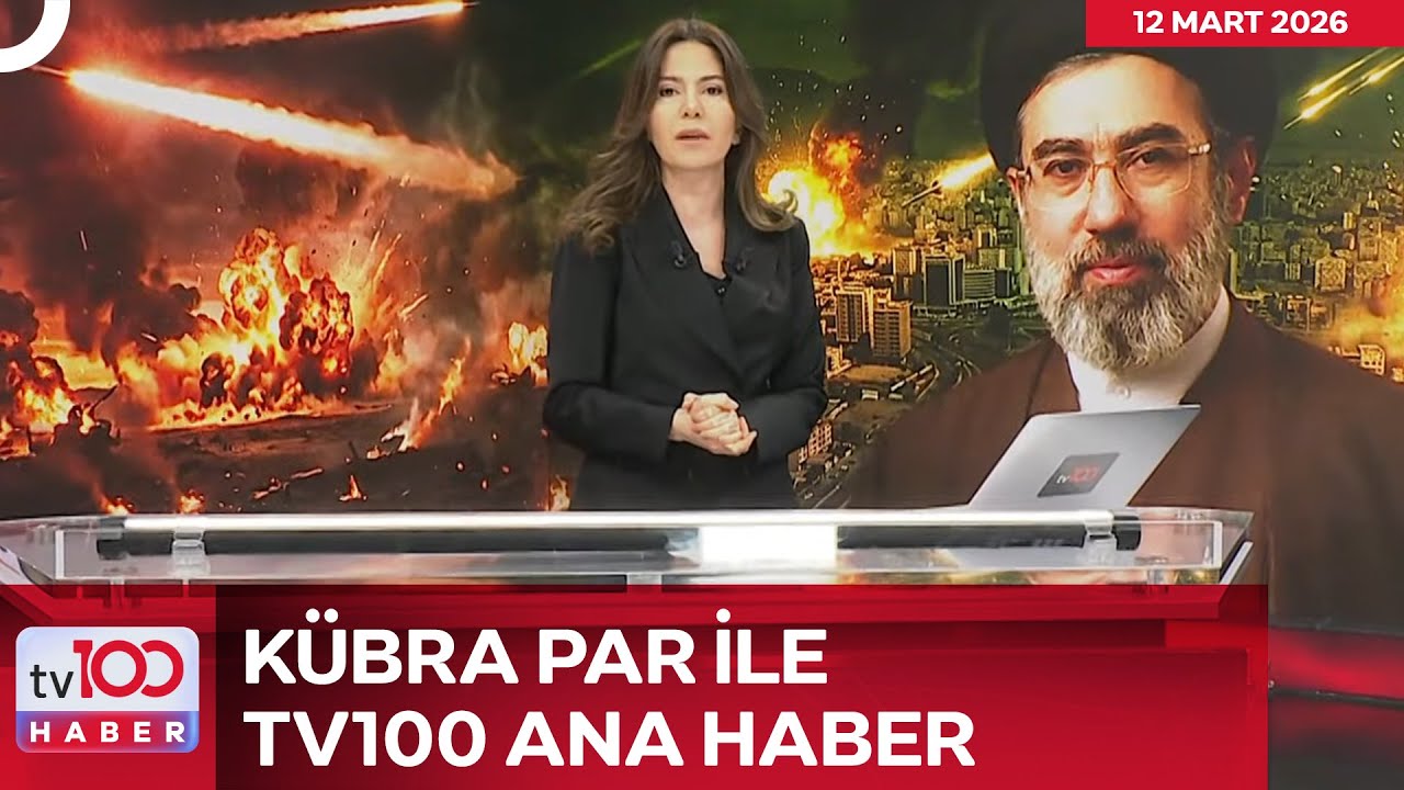 Kübra Par ile tv100 Ana Haber l 12 Mart 2026