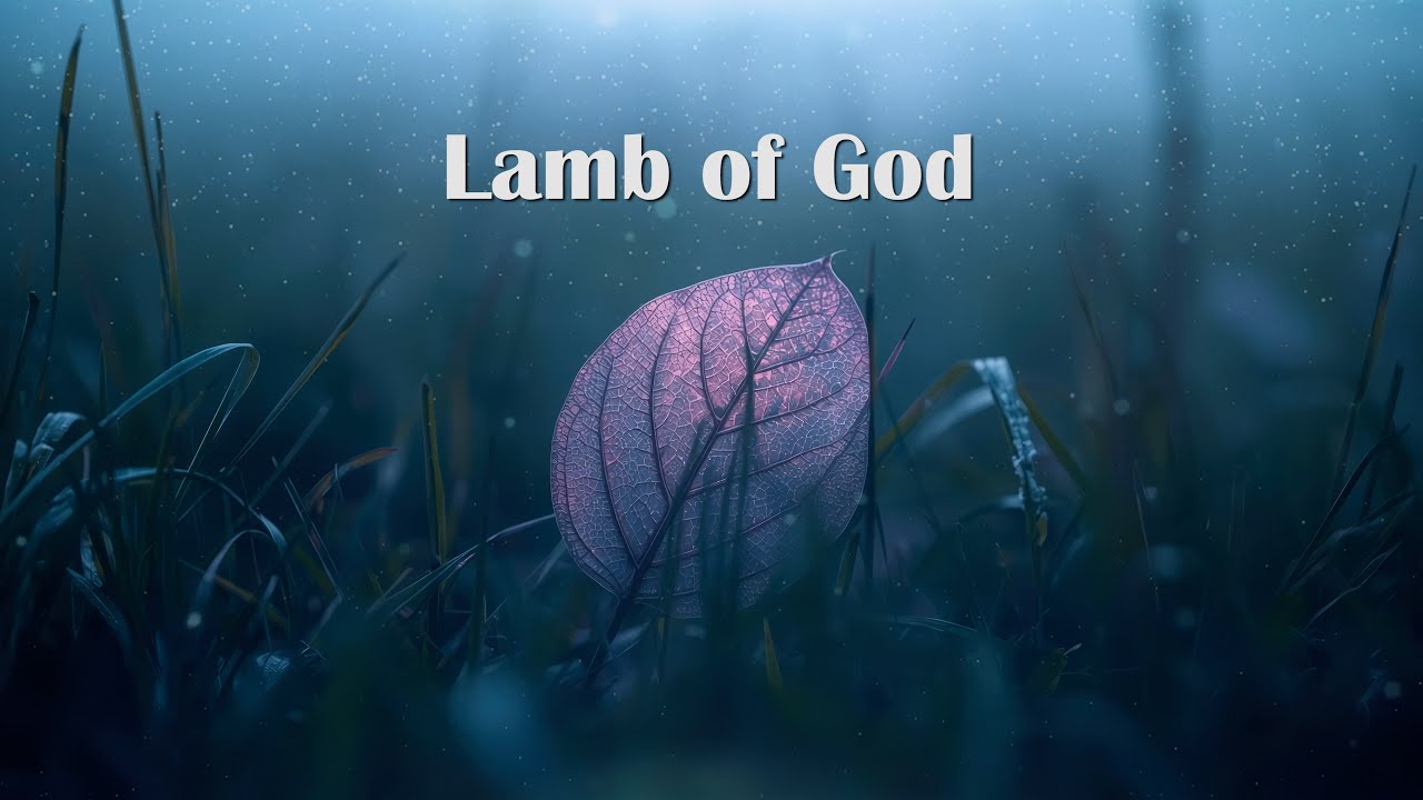 Lamb of God — Soft Reverent Worship for Devotion & Prayer