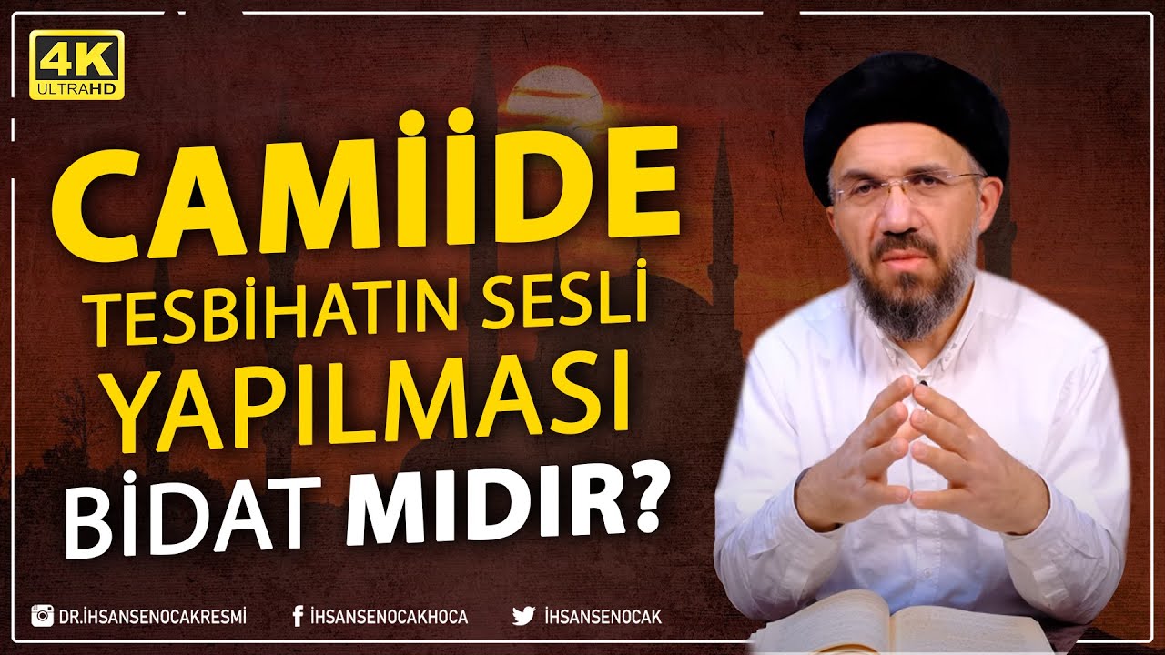 Camiide Tesbihatın Sesli Yapılması Bidat Mıdır? | İhsan Şenocak