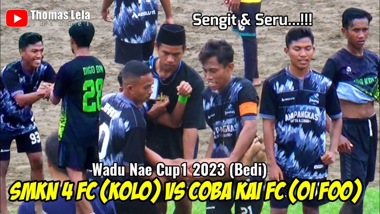 SMKN 4 FC (Kolo) VS Coba Kai FC (Oi Foo) Menang Tipis 1-0 Wadu Nae Cup1 2023 (Bedi)
