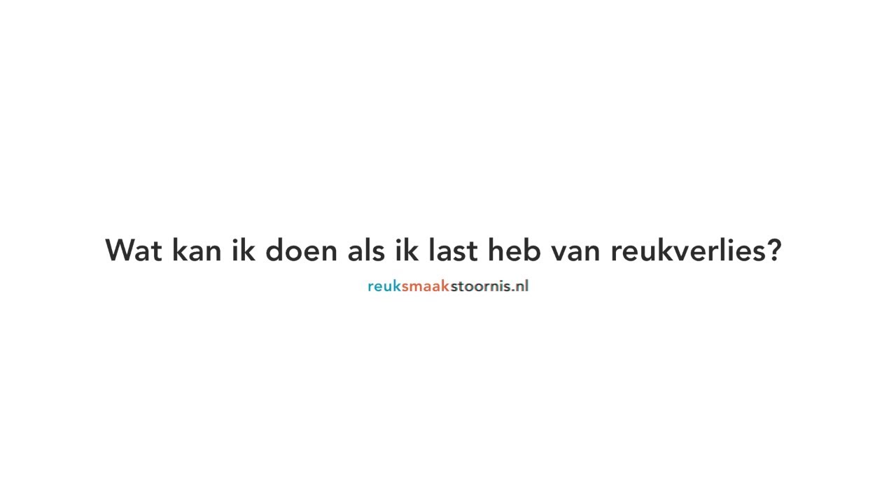 Wat kan ik doen als ik last heb van reukverlies?