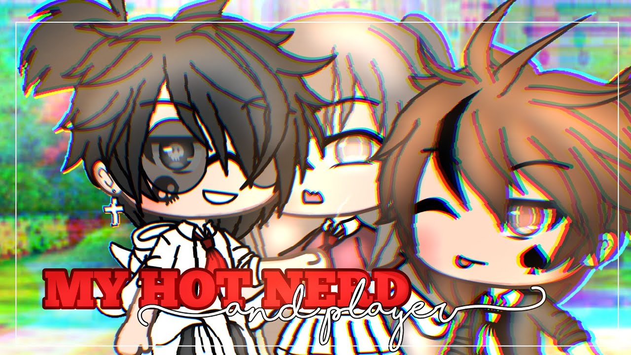 ❕My HOT Nerd and Player | GLMM | Gacha Life Mini Movie❕