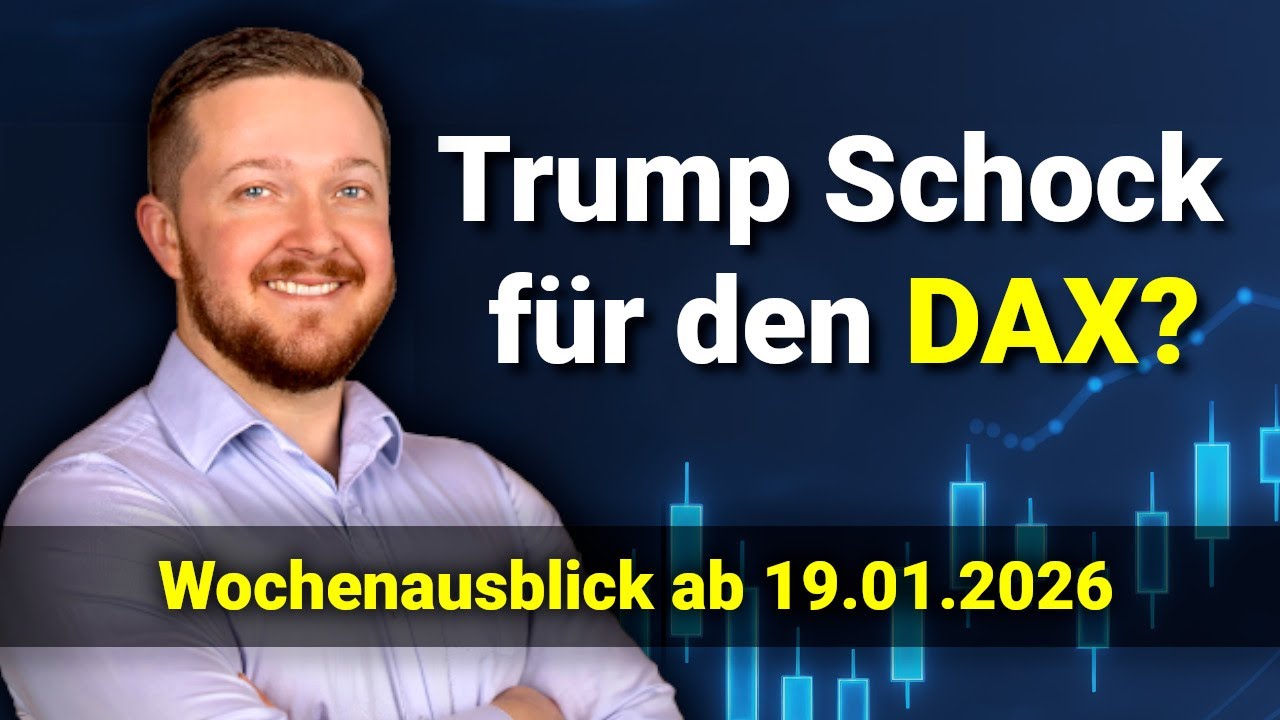 Trump droht wieder mit Z&ouml;llen! | DAX Wochenausblick ab 19.01.2026