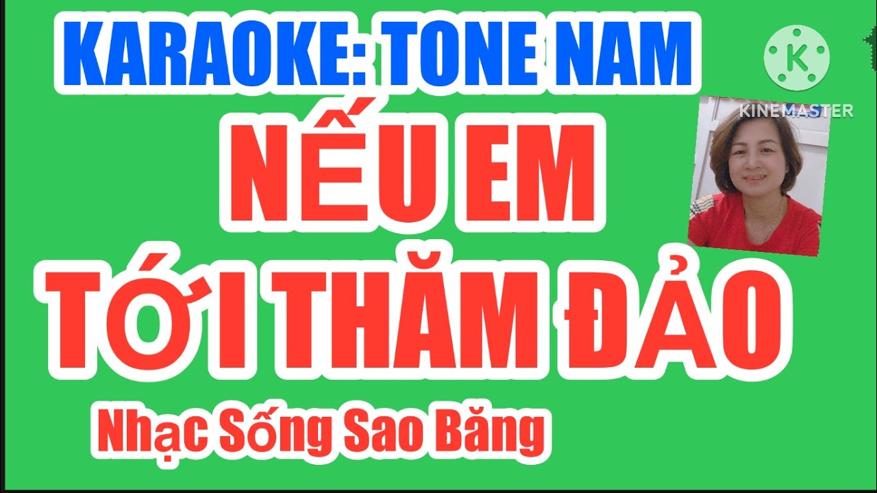 KARAOKE: NẾU EM TỚI THĂM ĐẢO - TONE NAM - RÊ THỨ.  TÁC GIẢ:  TRỌNG LOAN