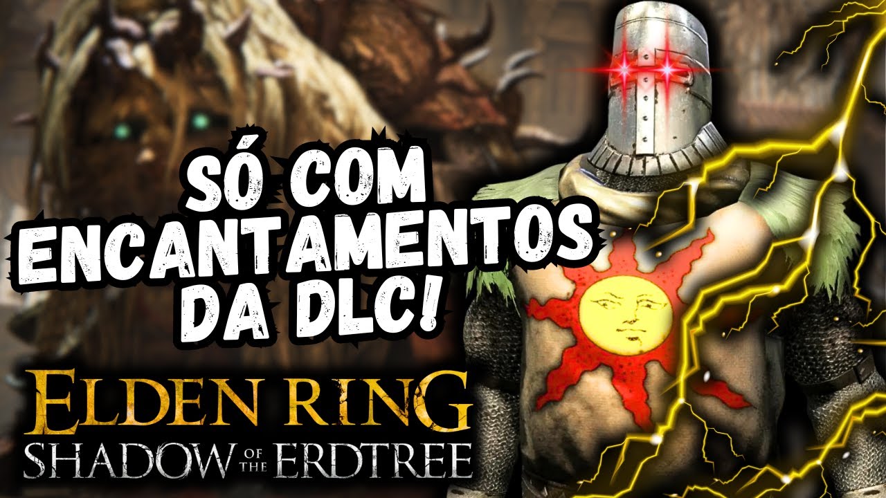 USANDO só os ENCANTAMENTOS DA DLC no Elden Ring + Shadow of the Erdtree (DLC)