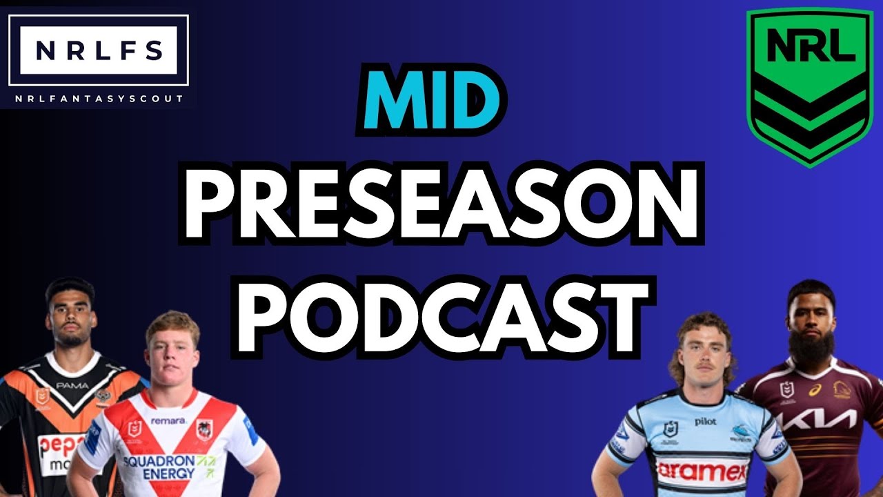 MID Positional Analysis | NRLFS Preseason Podcast