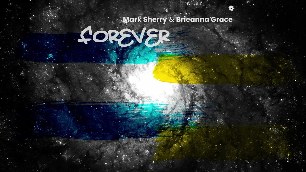 Mark Sherry & Brieanna Grace - Forever