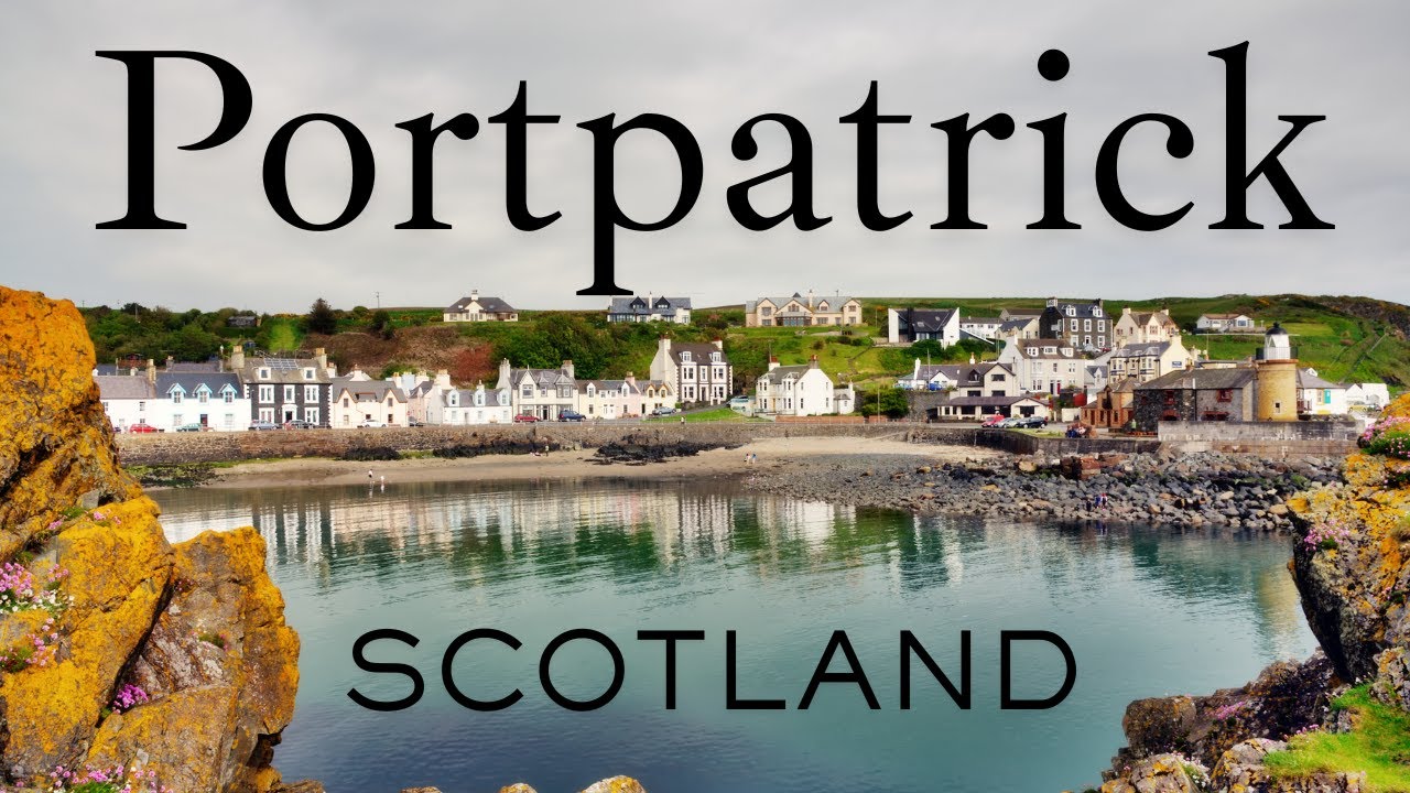 Portpatrick, Scotland | Song & Cinematic Scenes of a Historic Fishing Village