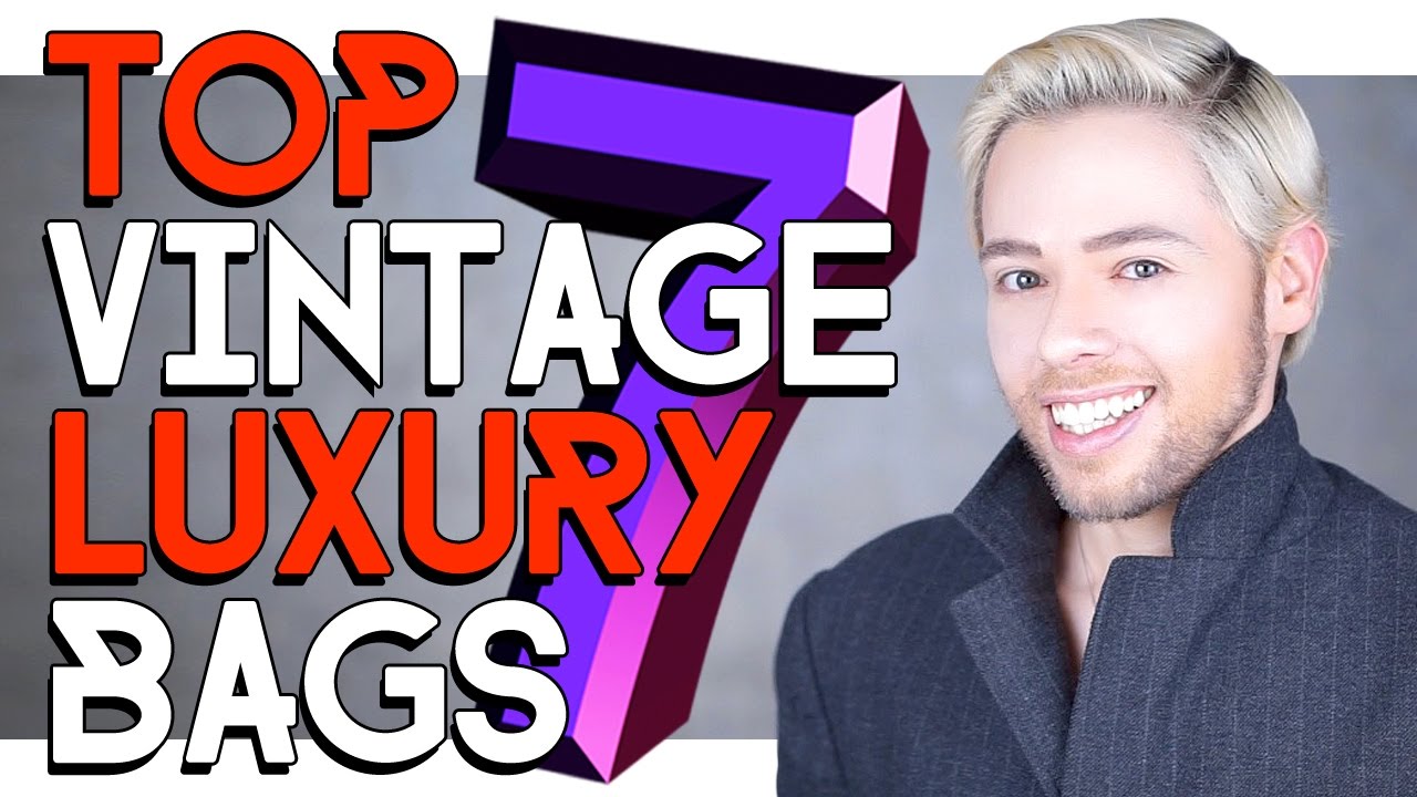TOP 7 LUXURY VINTAGE BAGS