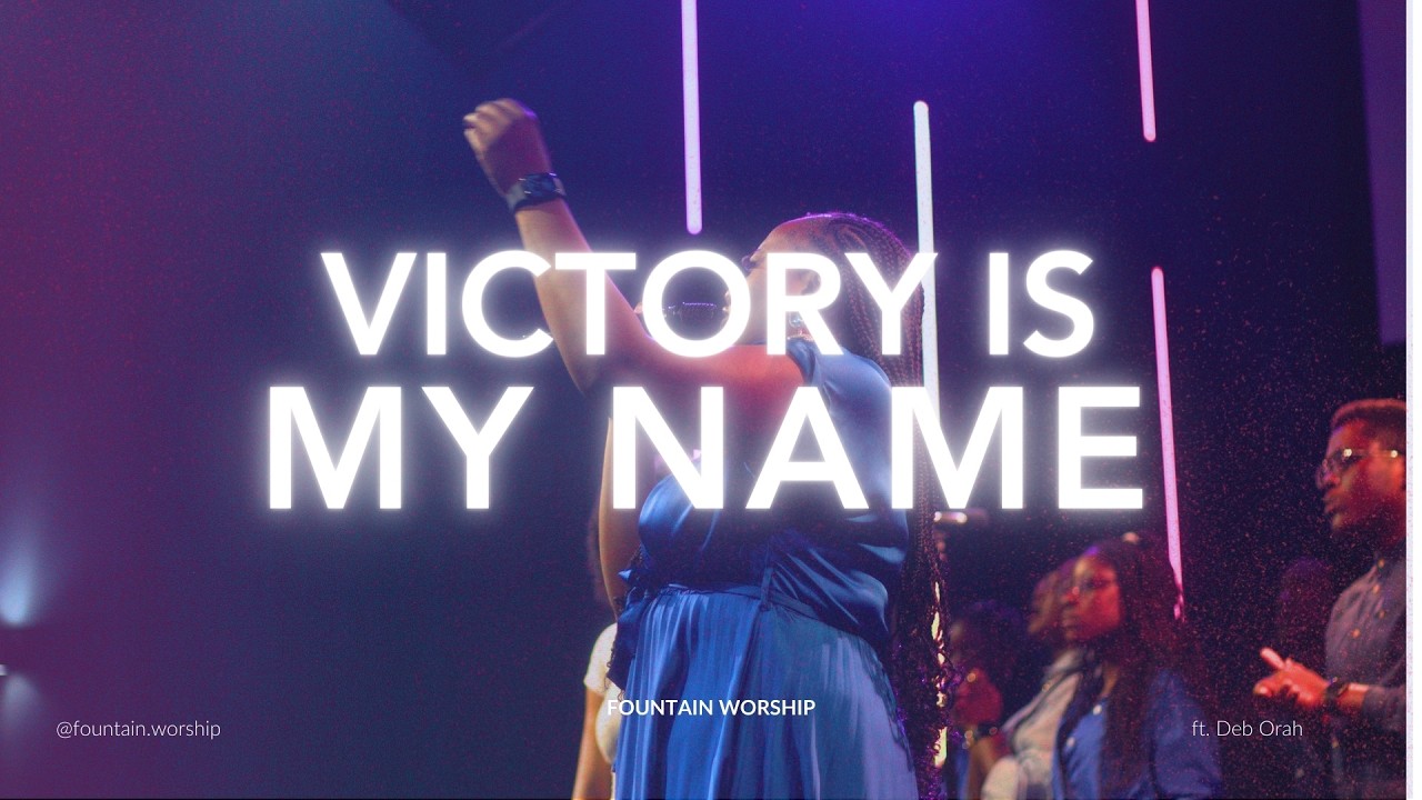 Victory Is My Name - Fountain Worship (feat. Deb Orah)
