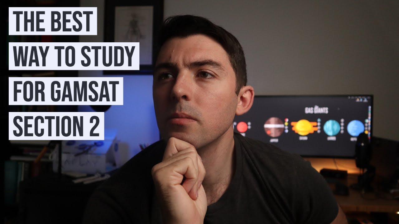 The best way to study for GAMSAT section 2