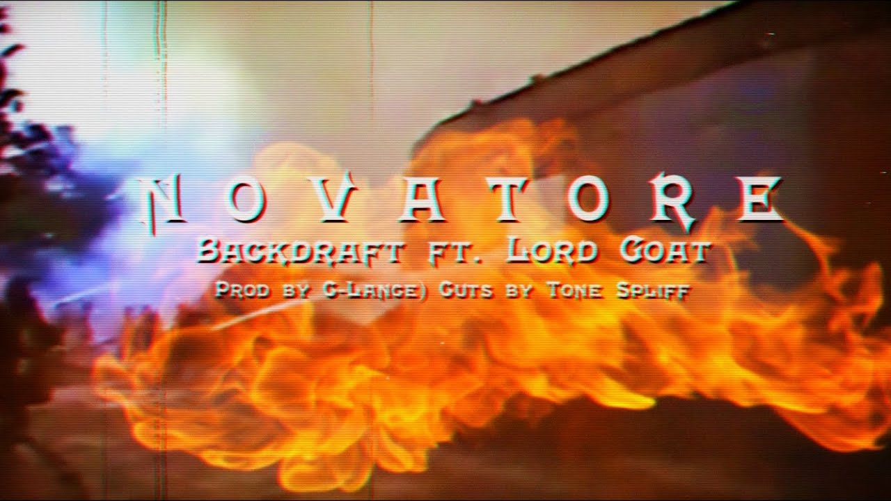 Novatore - Backdraft ft Lord Goat & Tone Spliff (Prod by C-Lance)