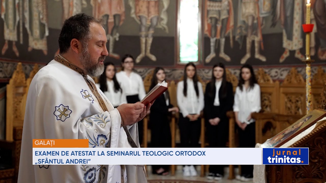 Examen de atestat la Seminarul Teologic Ortodox „Sfântul Andrei” din Galaţi