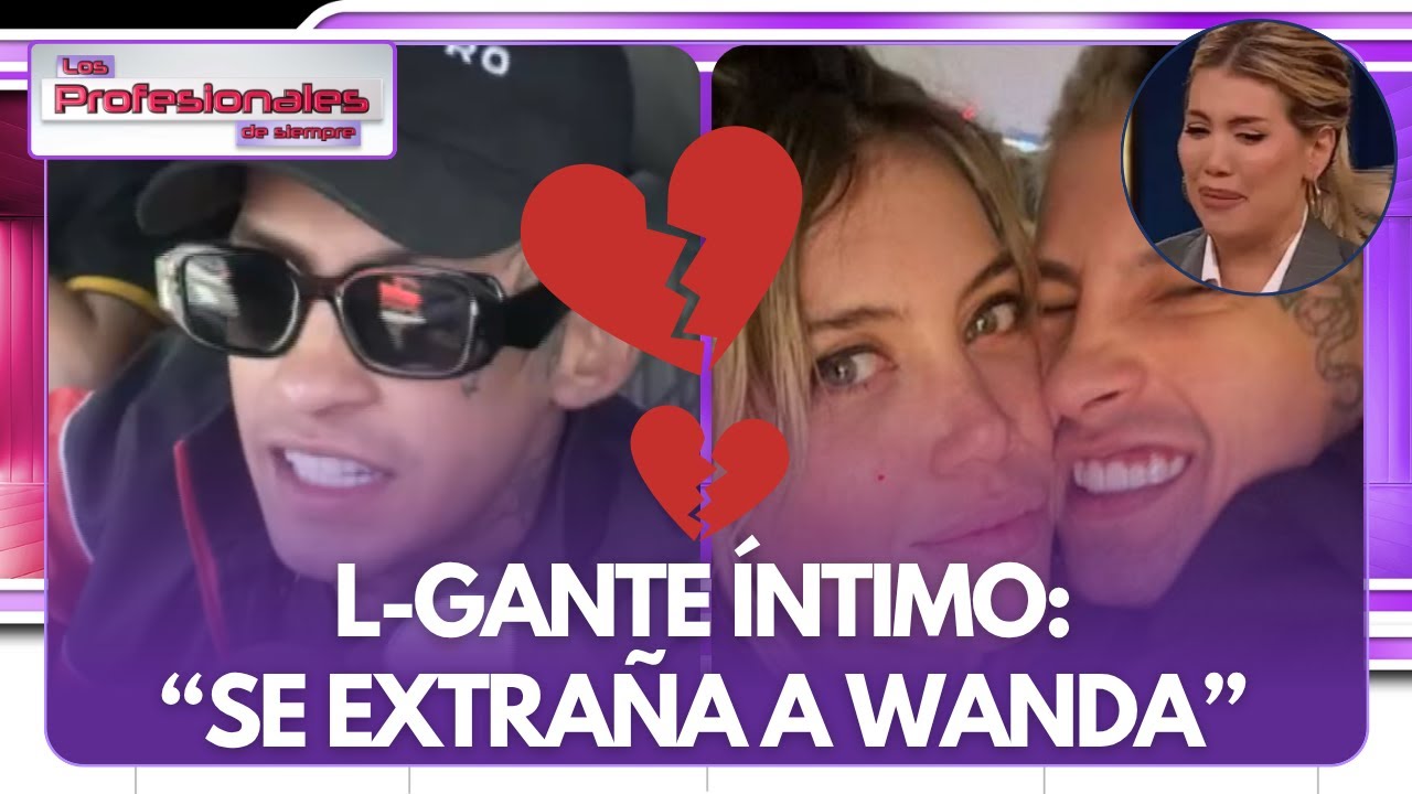 😱LGANTE NO AGUANTÓ MÁS: SU CONFESIÓN A WANDA NARA