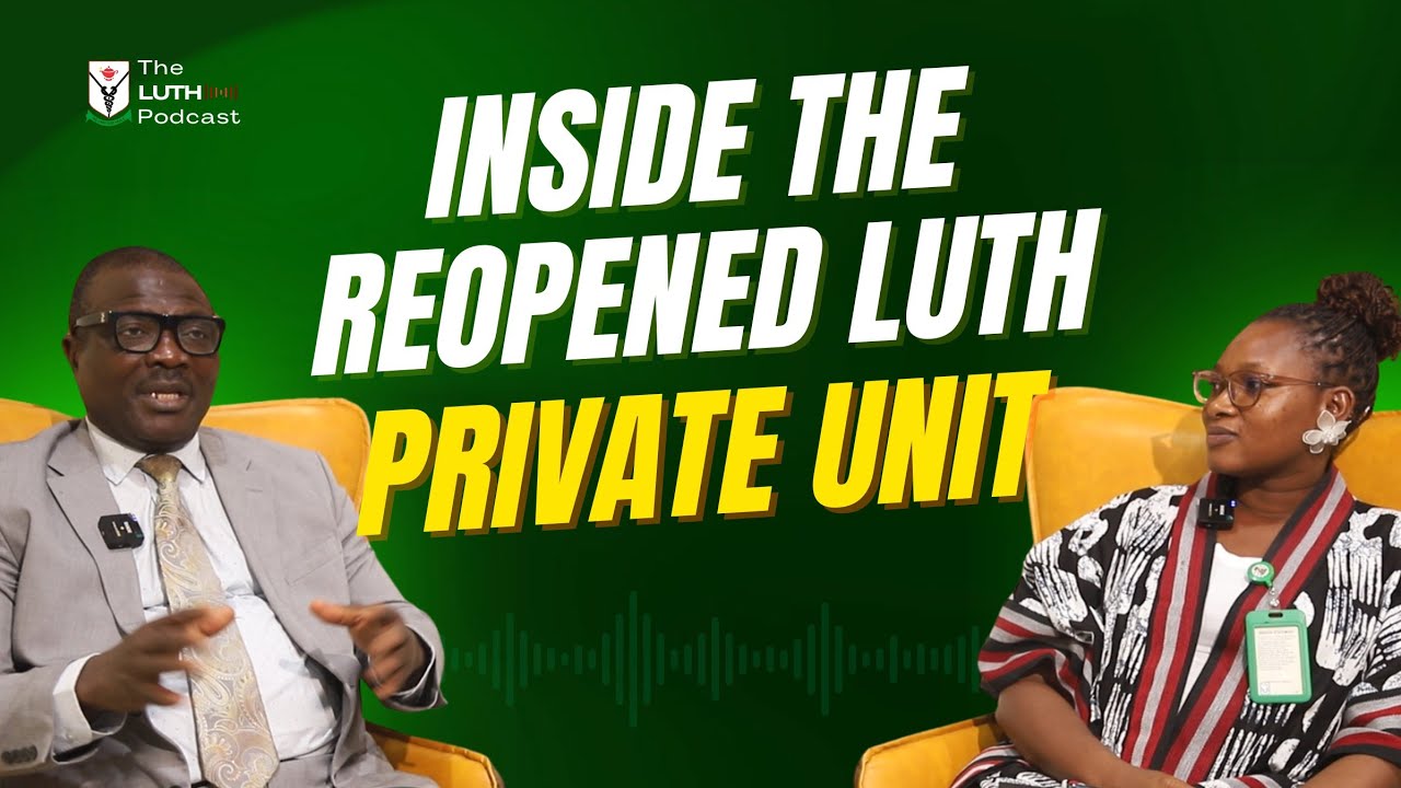 The Reopened LUTH Private Wing: What It Means for Patients.