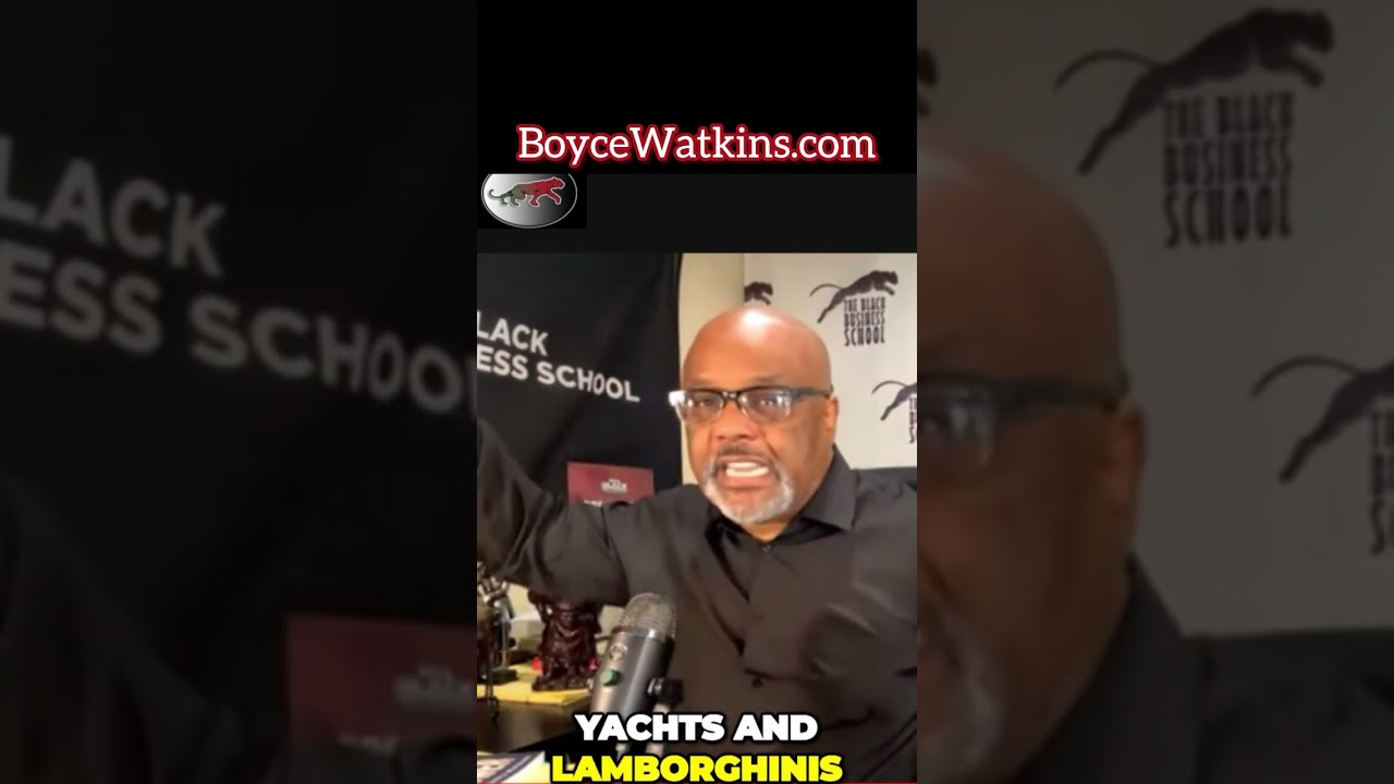 You can&rsquo;t build black wealth until you do this - Dr Boyce Watkins