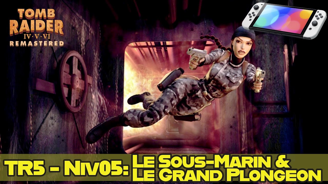 TR5 Remastered - Niveau 05: Le Sous-Marin & Le Grand Plongeon