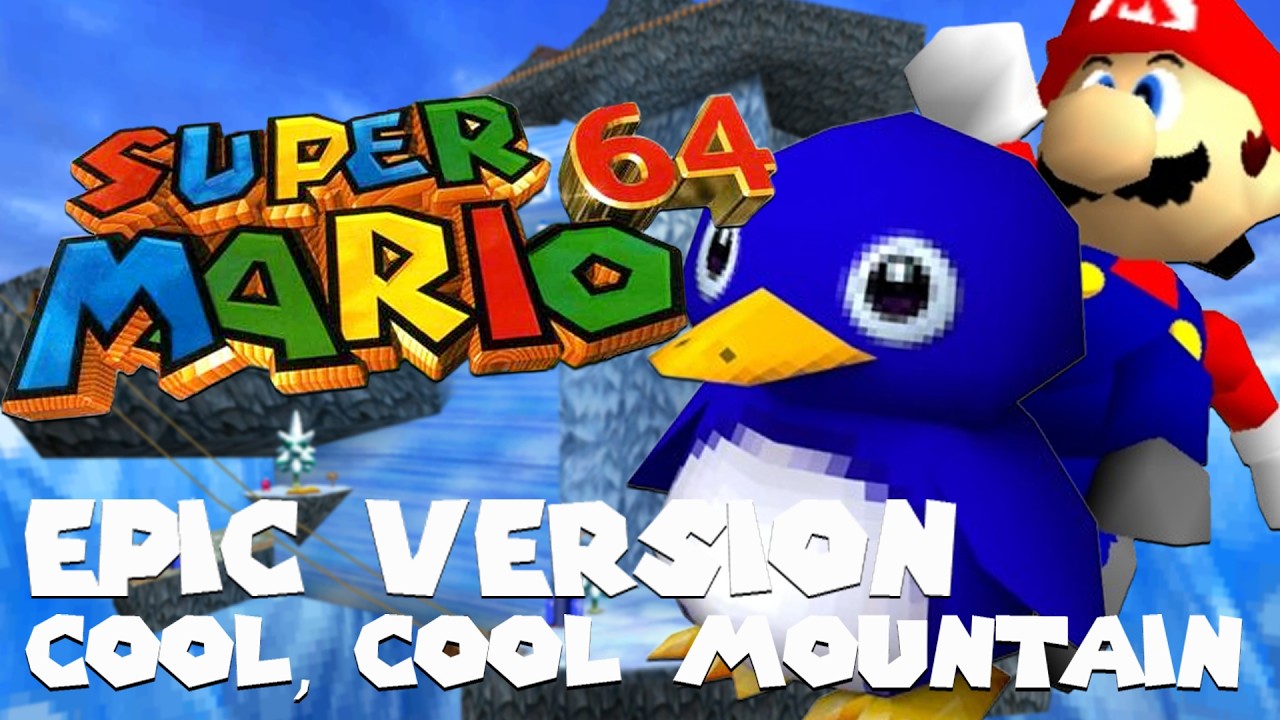 Cool, Cool Mountain (Super Mario 64) | EPIC  VERSION