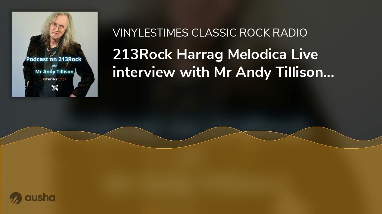 213Rock Harrag Melodica Live interview with Mr Andy Tillison of The Tangent on Vinylestimes Class...
