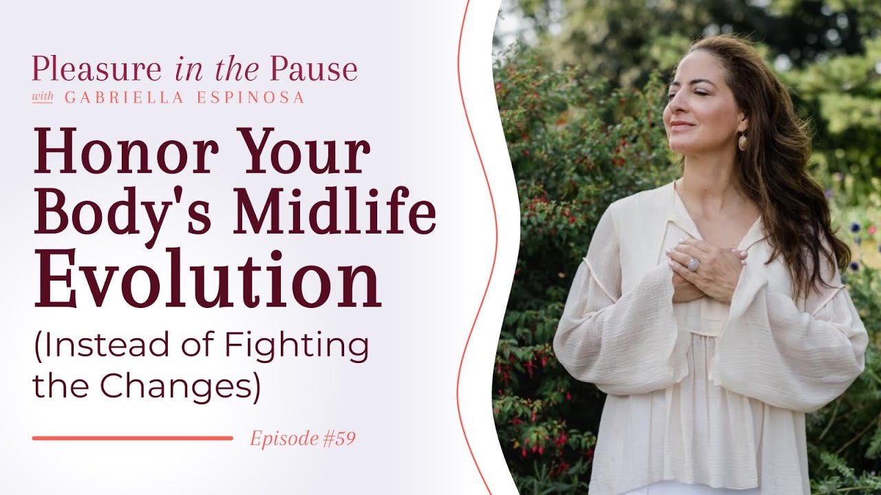 How to Honor Your Body's Midlife Evolution (Instead of Fighting the Changes)