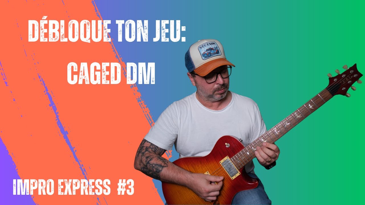 Impro Express 3: CAGED en Ré mineur : Pentatonique + Triades pour Improviser