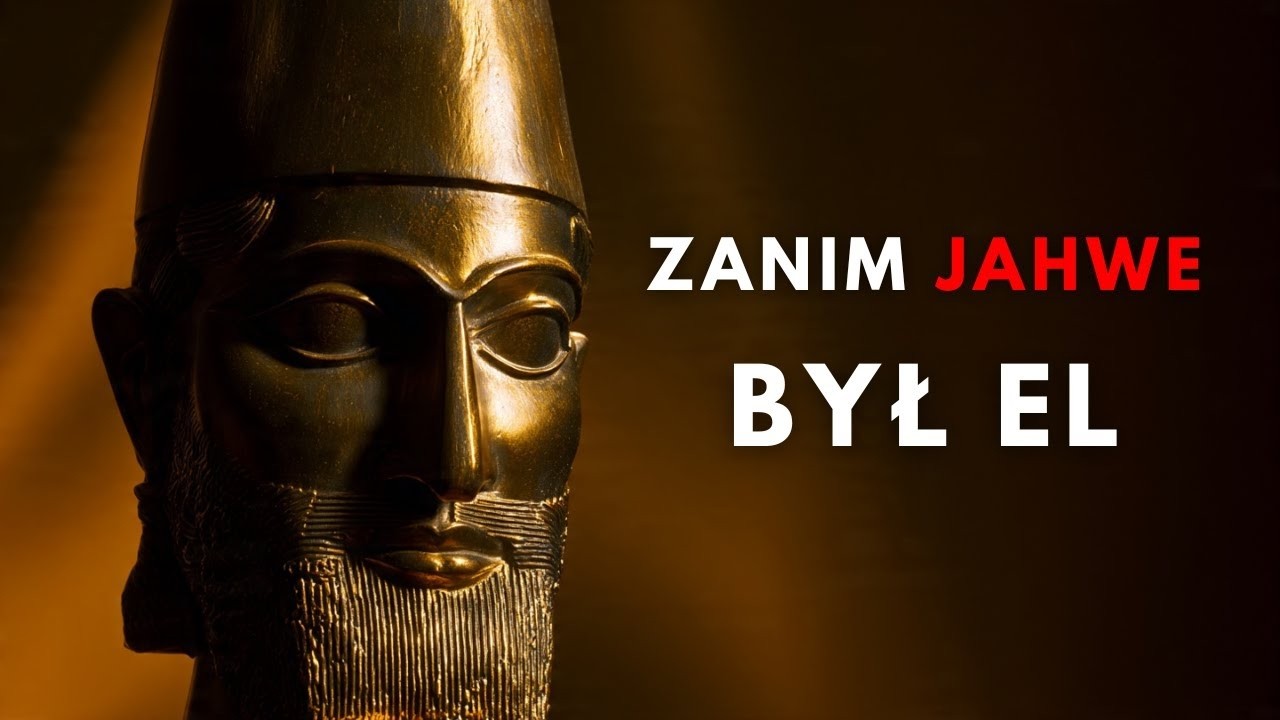 Jak Jahwe Zajął Miejsce El i Zmienił Historię Biblii na Zawsze