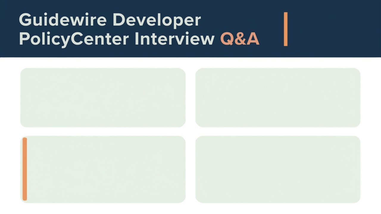 Interview Question and Answers on Guidewire Policy center Developer - Part 1