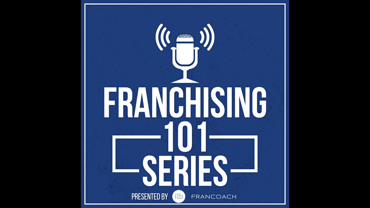 Franchising 101 - Episode Eleven - What is the Franchise Disclosure Document (FDD)?