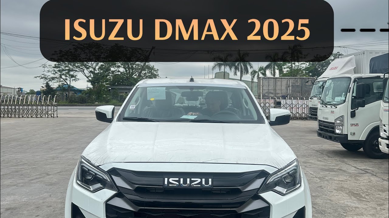 ISUZU DMAX 2025 - New Isuzu Dmax Mới - Có Xứng Đáng vì Độ An Toàn