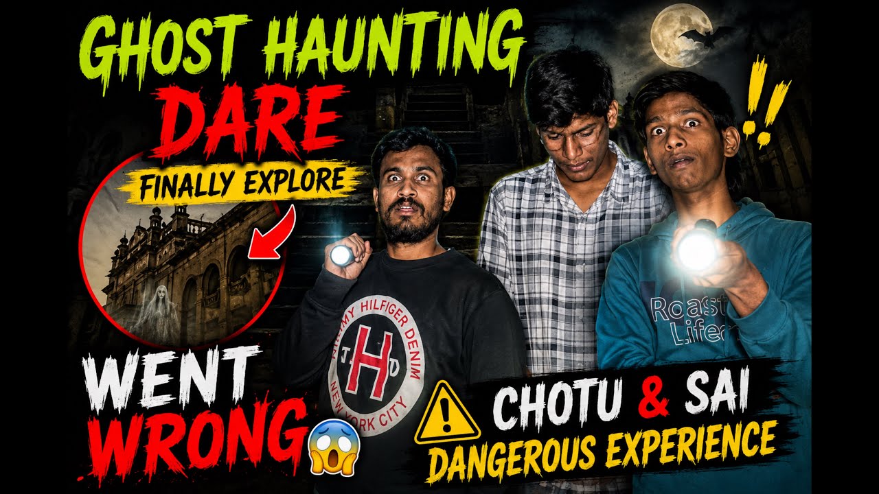 GHOST HAUNTING DARE FINALLY EXPLORE || WENT WRONG CHOTU & SAI 🙆🏻‍♂️ || MR VARSHITH